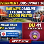 Big Government Jobs Update 2026: Railways Deadline Extended for 22,000 Posts | Central Bank 350 & DU 41 Vacancies